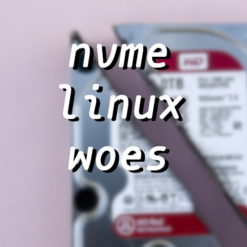 Fixing NVME SSD Problems On Linux