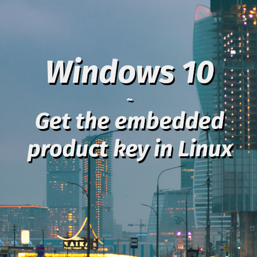 How To Get Windows 10 Product Key From Linux