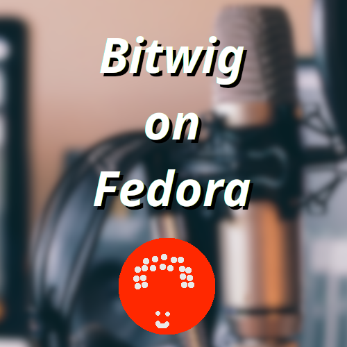 How To Install Bitwig Studio on Fedora