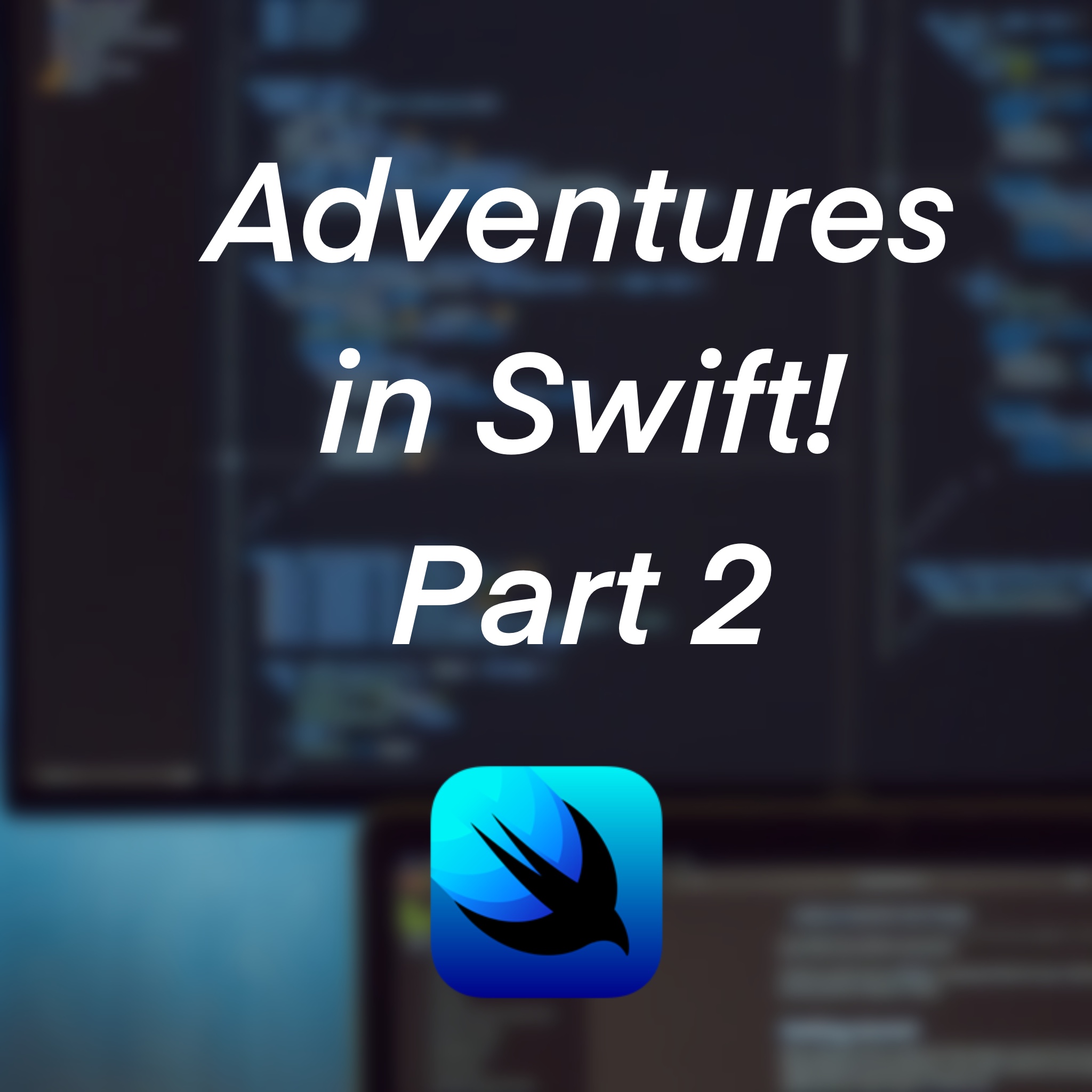 Adventures in Swift – #2 Making Progress